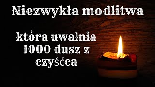 MODLITWA ZA DUSZE CZYŚĆCOWE [upl. by Arac551]