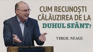 Virgil Neagu  Cum pot recunoaște călăuzirea Duhului Sfânt  PREDICĂ 2024 [upl. by Opiuuk]