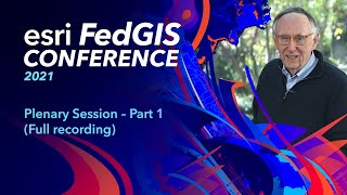 2021 Esri Federal GIS Conference Plenary Session – Part 1 Full recording [upl. by Lyssa]