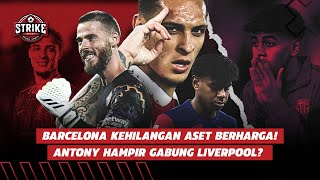 Antony Hampir Gabung Liverpool De Gea Bangkit Barcelona Kehilangan Aset Berharga di Momen Krusial [upl. by Netsew]