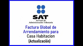 Factura Global de Arrendamiento para Casa Habitación Actualización [upl. by Abdu]