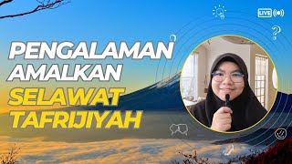 Pengalaman Amalkan Selawat Tafrijiyah [upl. by Klayman]