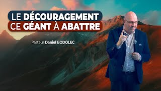 Le découragement  ce géant a abattre  Daniel Bodolec  EVC [upl. by Ainessey]