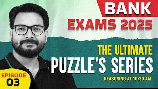 Bank Foundation 2025  Reasoning The Ultimate Puzzles Series Episode 3  By Saurav Singh [upl. by Purdum]