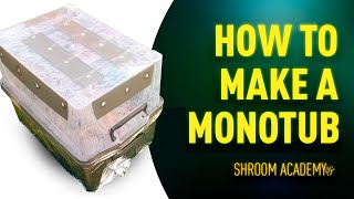 🍄 Shroom Academy How to make a monotub Full process of DIY dubtub for indoor mushroom cultivation [upl. by Gehman]