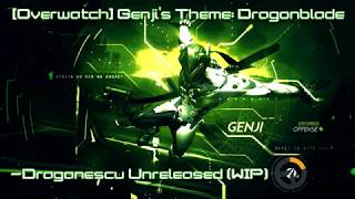 Overwatch Genjis Theme Dragonblade Unofficial WIP [upl. by Joris]