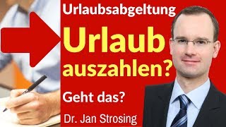 ► Urlaubsabgeltung  Einfach Urlaub auszahlen   ✔ eLearning Arbeitsrecht [upl. by Julio338]