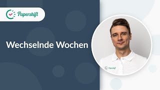 Wechselnde Wochen  Papershift Solutions [upl. by Joela]