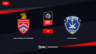 LIVE  KUALA LUMPUR CITY EXTENSION vs SRI PAHANG FC  PIALA MFL 2023 LJ3 [upl. by Godiva927]