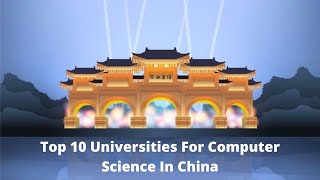 Top 10 Universities For Computer Science In China [upl. by Dracir]