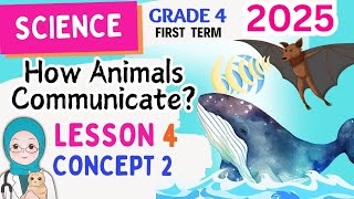 Grade 4 Science  Concept2  Lesson 4How Animals Communicate  2025 ساينس رابعه الترم الاول [upl. by Akihsay]