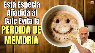 😱 ESTA ESPECIA AÑADIDA AL CAFE EVITA LA PERDIDA DE MEMORIA Y POTENCIA LA CONCENTRACION 😱 [upl. by Halsted731]