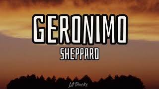 Geronimo Lyrics  Sheppard [upl. by Irim823]