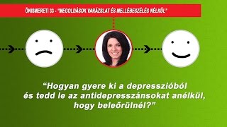 Hogyan gyere ki a depresszióból és tedd le az antidepresszánsokat anélkül hogy beleőrülnél [upl. by Laehcimaj585]