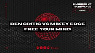 Ben Critic amp Mikey Edge  Free Your Mind [upl. by Dinnage787]