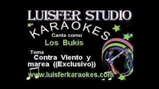 Los Bukis  Contra viento y Marea  Karaoke Nuevo 2014 [upl. by Ettener]