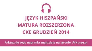 Matura próbna grudzień 2014 język hiszpański rozszerzony nagranie [upl. by Arlo367]