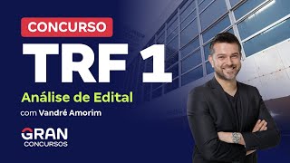 Concurso TRF 1  Análise de Edital Salários de até R 16 mil com Vandré Amorim [upl. by Vada]