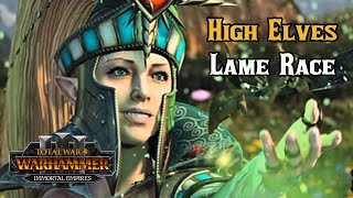 How High Elves are the Lamest Race to Play  Total War Warhammer 3 Immortal Empires [upl. by Esiahc]