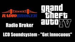 GTA IV GTA 4  Radio Broker  LCD Soundsystem  quotGet Innocuousquot [upl. by Ahilam]