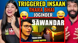 Thara Bhai Joginder Roasted Me  Bawandar Diss Track Reply  Triggered Insaan Reaction [upl. by Nah]