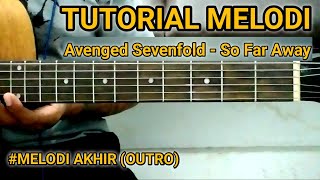 TUTORIAL MELODI AKHIR AVENGED SEVENFOLD  SO FAR AWAY OUTRO [upl. by Delano]