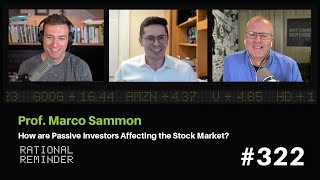 Prof Marco Sammon How are Passive Investors Affecting the Stock Market  Rational Reminder 322 [upl. by Ahsekat621]