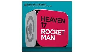 Rocket Man  Originally by Elton John  Heaven 17  80´s ReCovered [upl. by Alraep366]