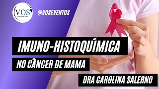 Imunohistoquímica do Câncer de Mama  Dra Carolina Salerno [upl. by Colligan]