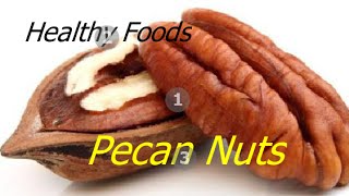 Healthy Foods  Health Benefits Of Pecan Nuts Super Seeds amp Nuts [upl. by Nabatse511]