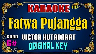 KARAOKE  Fatwa Pujangga  Victor Hutabarat  Original Key [upl. by Hnim]