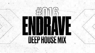 Deep House Mix  ENDRAVE Studio Session 016 [upl. by Barna]