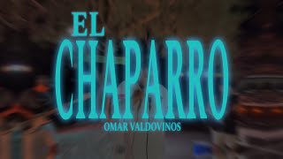 EL CHAPARRO [upl. by Wendel]