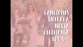 Canciones para ENTRADA de la NOVIA en la CEREMONIA  TOP 5 [upl. by Annadal]