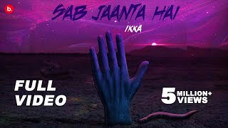 SAB JAANTA HAI  IKKA Official Video  NISHU [upl. by Monjan]