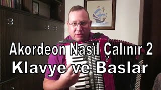 Akordeon Nasıl Çalınır 2  Klavye Ve Baslar Full [upl. by Hayyim]