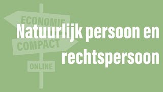 Natuurlijk persoon en rechtspersoon  Economie Compact Online [upl. by Mook]