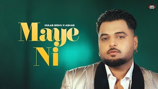 Maye Ni Full Video Gulab Sidhu  Ashar  Pooja Singh Rajput New Punjabi Songs 2024 Punjabi Songs [upl. by Fulbright148]