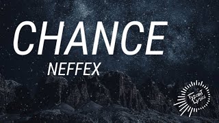 NEFFEX  Chance Lyrics [upl. by Anak711]