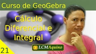 21 Cálculo Diferencial e Integral  Curso de GeoGebra [upl. by Shuler]