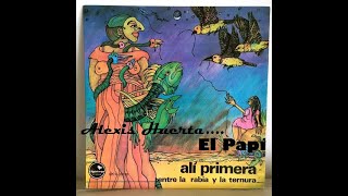 Ali Primera  LP CompletoEntre la Rabia y La Ternura1984El Papi de La Guaracha [upl. by Yraht]