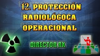 12 Protección Radiológica Operacional  Pedro Ruiz Manzano [upl. by Inesita]