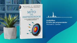 El Mito del Emprendedor  AUDIOLIBRO [upl. by Krause]