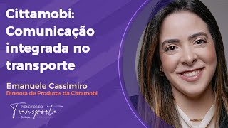 COMUNICAÇÃO INTEGRADA NO TRANSPORTE  Entrevista com Emanuele Cassimiro [upl. by Outhe]