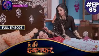 Aye Mere Humsafar  Full Episode 65  ऐ मेरे हमसफर  Dangal TV [upl. by Ateinotna914]