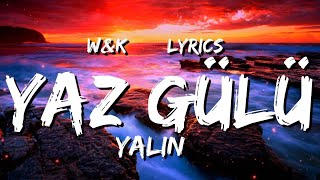 Yalın  Yaz Gülü Lyrics wampk [upl. by Lrem]