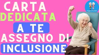 Carta Dedicata a Te e Assegno di Inclusione Guida Completa per Ottenere Entrambi i Benefici [upl. by Alitha488]