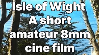 📽 Isle of Wight  A short amateur 8mm cine film [upl. by Llevad]