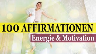 100 Positive Morgen Affirmationen für ENERGIE amp MOTIVATION  285Hz  20 Hz [upl. by Ardnama]