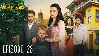 Wounded Birds  Episode 28  Multi Lang Subtitles Turkish Drama  Yaralı Kuşlar 2019 [upl. by Barthel]